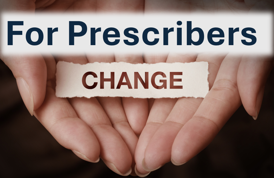 text: For Prescribers and image of Hands cupping the word change on a piece of paper