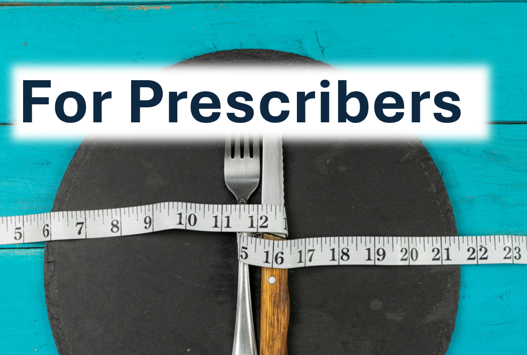 text: For Prescribers and image of a dinner plate with a fork and knife wrapped with a measuring tape