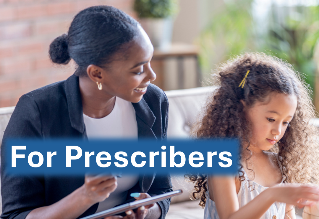 text: For Prescribers and image of woman on couch taking notes on ipad and child next to her focused on toy in her own hands